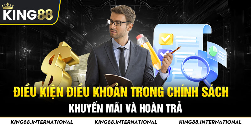 Điều kiện điều khoản trong chính sách khuyến mãi và hoàn trả